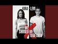 We Should Be Together