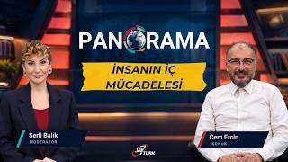 İnsanın İç Mücadelesi - Serli Balık & Cem Ercin | Panorama