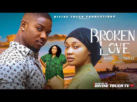BROKEN LOVE - VICTORY MICHEAL/CHISOM UMENNADI/ NIGERIAN MOVIES 2026 LATEST FULL MOVIES/ LOVE MOVIES