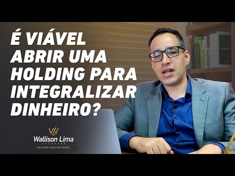 , title : 'É VIÁVEL ABRIR UMA HOLDING PARA INTEGRALIZAR DINHEIRO ?'