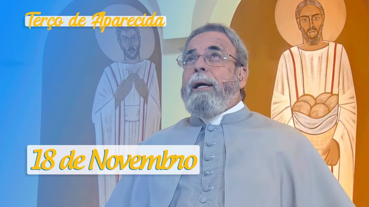 Terço de Aparecida com Pe. Antonio Maria - 18 de Novembro de 2019