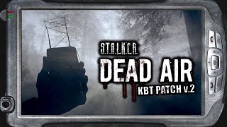 DEAD AIR - KBT Patch v2 🔴 НОВАЯ СБОРКА | S.T.A.L.K.E.R. #1