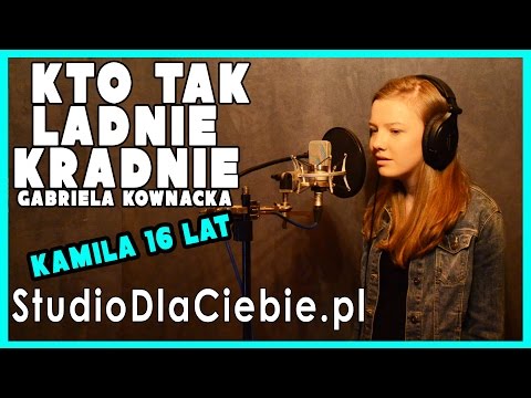 Kto Tak Ładnie Kradnie - Gabriela Kownacka (cover by Kamila Kiecoń)