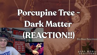 FIRST TIME HEARING!! Porcupine Tree - Dark Matter (LIVE) (REACTION!!)