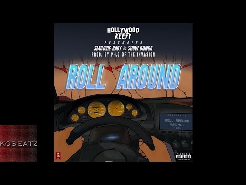 Hollywood Keefy ft. Smoovie Baby, Show Banga - Roll Around [Prod. By P-Lo] [New 2015]