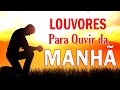 Louvores Para Ouvir Da Manhã As Melhores Músicas Gospel Mais Tocadas 2020 As Melhores Hinos