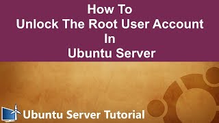 How To Unlock The Root User Account In Ubuntu Server