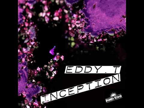 Eddy.T - Inception (Available Now)