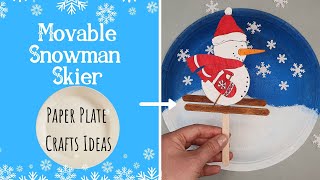 CHRISTMAS CRAFTS FOR KIDS | Paper Plate Movable Snowman Skier