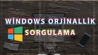 Windows Orjinal Olup Olmadıgını Sorgulama(7-8-1