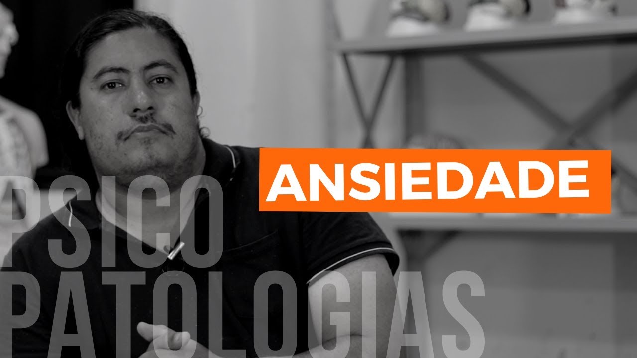 ANSIEDADE | Psicopatologias