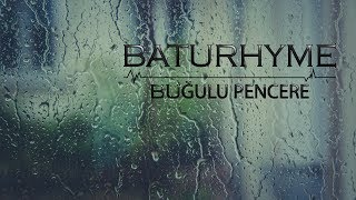 Baturhyme-Buğulu Pencere