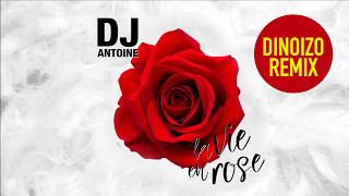 La Vie en Rose - DJ Antoine - Dinoizo Club Radio Remix - HD