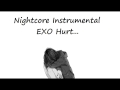 Nightcore Instrumental - EXO Hurt 