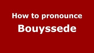 How to pronounce Bouyssede