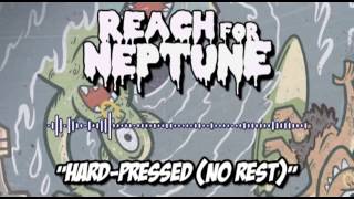 Reach For Neptune - Hard-Pressed (No Rest) (feat. Connor Haines)