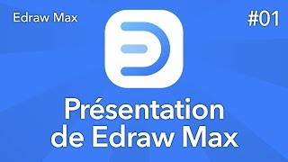 Présentation de Edraw Max, logiciel de diagramme tout-en-un