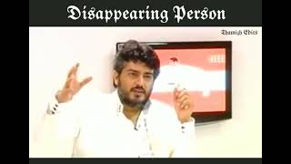 Thala Ajith Speech About Disappearing Person Whats