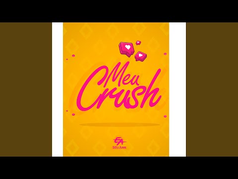Meu Crush - Edu Ares