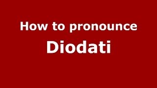 How to pronounce Diodati