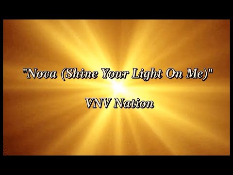 Nova (Shine Your Light On Me) - VNV Nation (lyrics)