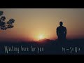 Waiting here for you - Su Nee (Karenni Song)