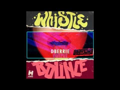 Output Whistle Bounce (Crunk Tronic Mashup) - dBerrie VS. Uberjakd