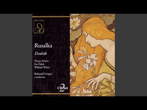 Dvorak: Rusalka: Vim, ze jsi kouzlo, ktere mine - Prince (Act One)