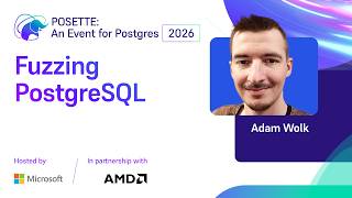 Fuzzing PostgreSQL | POSETTE: An Event for Postgres 2026
