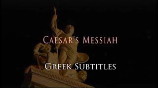 Thumbnail for video: Caesar's Messiah Film with Greek subtitles - Ο Μεσσίας του Καίσαρα