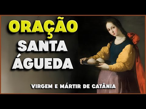 Oração a Santa Águeda. | PROTETORA DAS DOENÇAS MAMÁRIAS.
