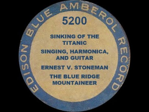 5200 - The Sinking of the Titanic - Ernest V. Stoneman (The Blue Ridge Mountaineer)