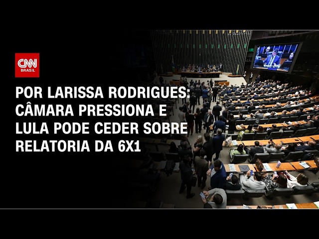 Fim da escala 6x1: Câmara pressiona e Lula pode ceder sobre relatoria | CNN 360º