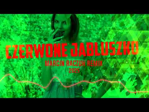 🎵 CZERWONE JABŁUSZKO – (Marcin Raczuk Cover Remix) | 🔥 NOWOŚĆ 2025!