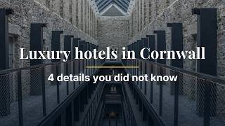 Luxury hotels in Cornwall – 4 details you did not know