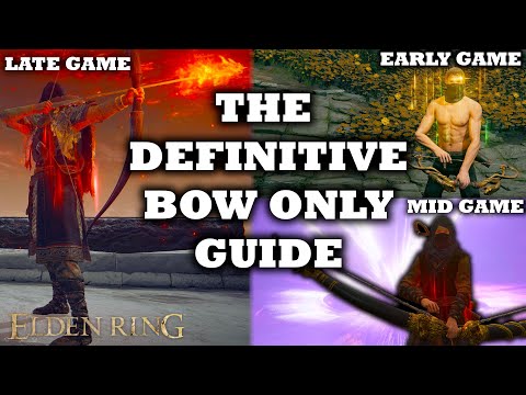 How To Beat Elden Ring BOWS ONLY But Be OP Early, Mid AND Late Game | Ultimate Bow & Ranger Guide