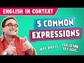 5 ENGLISH EXPRESSIONS | For Crying Out Loud, Snap Out Of It..