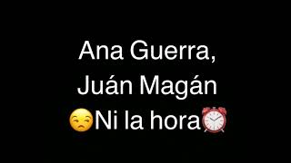 Ana Guerra, Juán Magán - ni la hora (Letra)