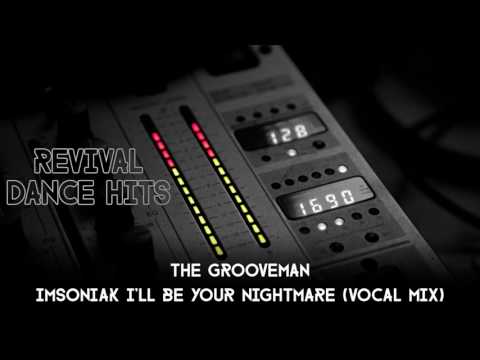 The Grooveman - Imsoniak I'll Be Your Nightmare (Vocal Mix) [HQ]