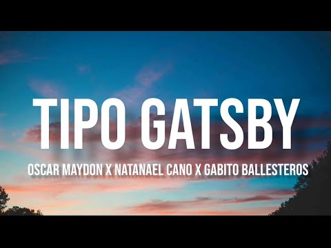 Tipo Gatsby - Oscar Maydon Ft. Natanael Cano, Gabito Ballesteros (Letra/English Lyrics)