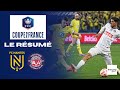 Coupe de France : Le résumé de la finale FC Nantes - Toulouse FC