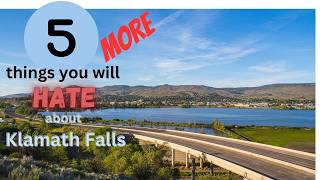 5 More Reasons That You Might Hate Klamath Falls!