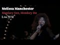 Melissa Manchester - "Monkey See, Monkey Do" LIVE 1977