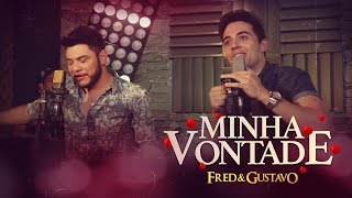 Fred & Gustavo - Minha Vontade (EP Eu Tô Com Você)