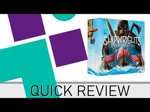 A Quick Review of Shipwrights of the North Sea