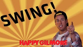 HAPPY GILMORE SWINGS, by LOCH SNES.......