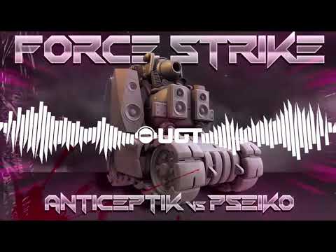 Pseikomusic & Anticeptik - Force Strike