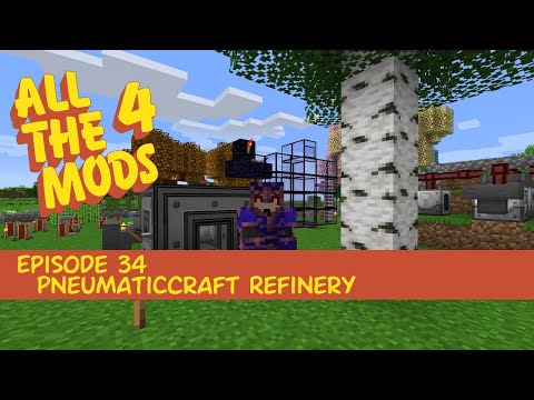 All the Mods 4 #34 - PneumaticCraft Refinery