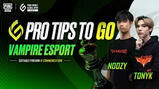 Pro Tips To Go EP.07：VPE TONYK & NOOZY | PUBG MOBILE ESPORTS