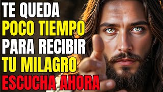 DIOS DICE: TE QUEDA POCO TIEMPO… ESCUCHA ESTO AHORA MISMO